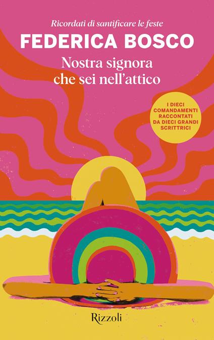Nostra signora che sei nell'attico. Ricordati di santificare le feste - Federica Bosco - copertina