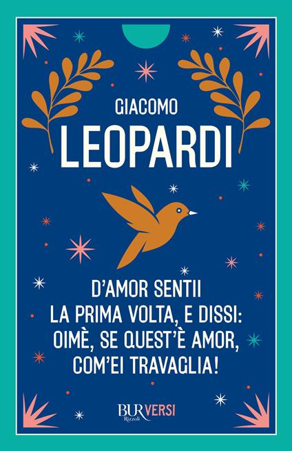 D'amor sentii la prima volta e dissi: oimè, se quest'è amor, com'ei travaglia! - Giacomo Leopardi - copertina