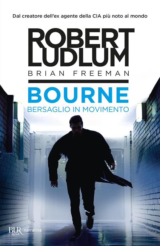 Bourne. Bersaglio in movimento - Robert Ludlum,Brian Freeman - copertina
