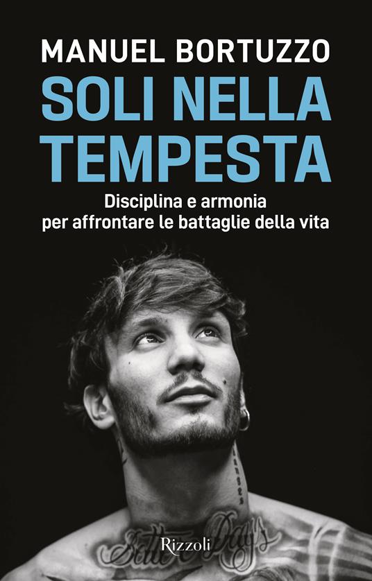 Soli nella tempesta. Disciplina e armonia per affrontare le peggiori battaglie della vita - Manuel Bortuzzo - copertina