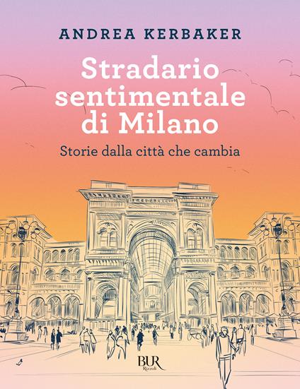 Stradario sentimentale di Milano. Storie dalla città che cambia - Andrea Kerbaker - copertina