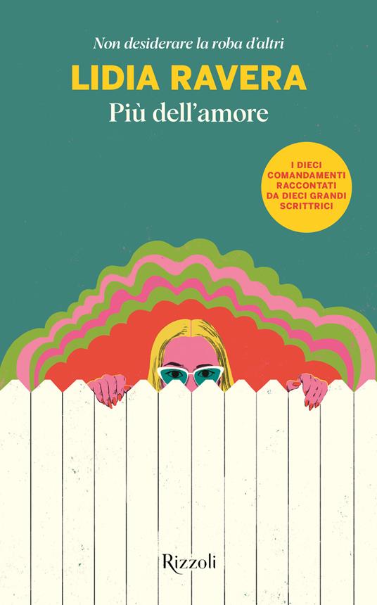 Più dell'amore. Non desiderare la roba d'altri - Lidia Ravera - copertina