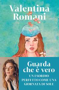 Libro Guarda che è vero Valentina Romani