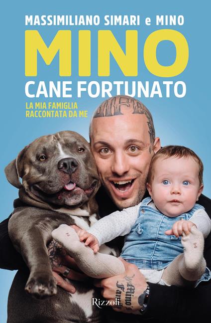 Mino cane fortunato. La mia famiglia raccontata da me - Massimiliano Simari - copertina