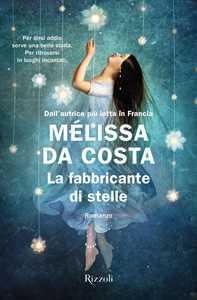 Libro La fabbricante di stelle Mélissa Da Costa