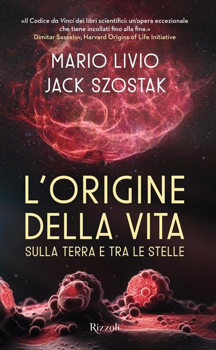 L'origine della vita sulla Terra e tra le stelle - Mario Livio,Jack Szostak - copertina