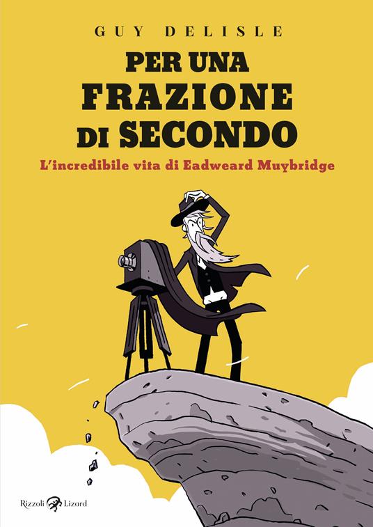 Per una frazione di secondo. L'incredibile vita di Eadweard Muybridge - Guy Delisle - copertina