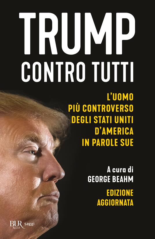Trump contro tutti. L'uomo più controverso degli Stati Uniti d'America in parole sue. Nuova ediz. - copertina