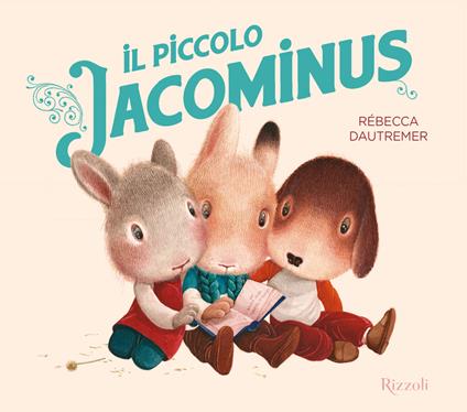 Il piccolo Jacominus. Ediz. a colori - Rébecca Dautremer - copertina