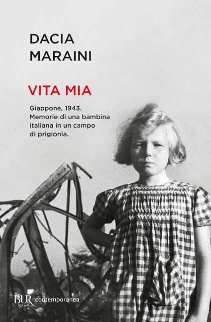 Vita mia. Giappone, 1943. Memorie di una bambina italiana in un campo di prigionia - Dacia Maraini - copertina