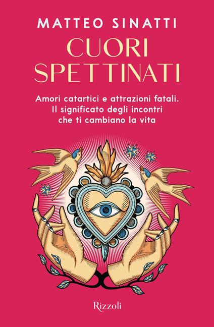Cuori spettinati. Amori catartici e attrazioni fatali. Il significato degli incontri che ti cambiano la vita - Matteo Sinatti - copertina