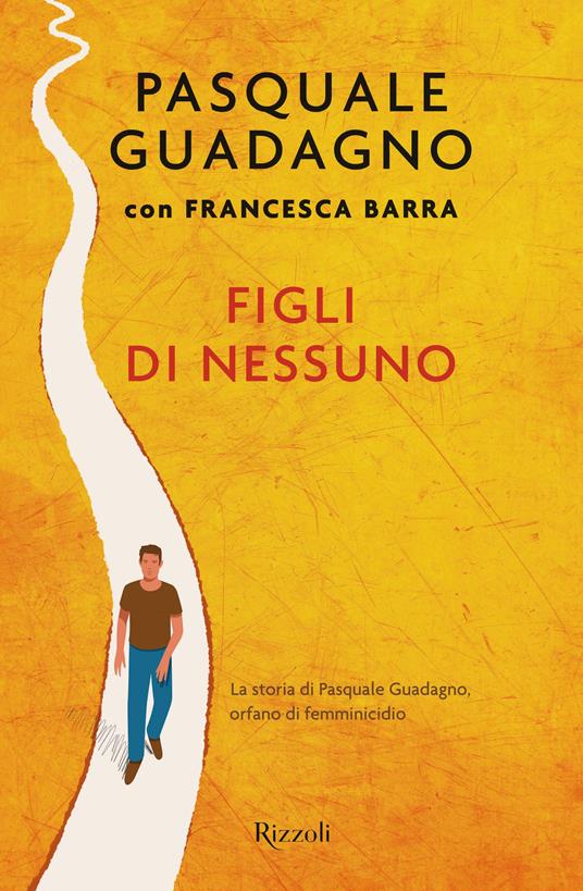 Figli di nessuno. La storia di Pasquale Guadagno, orfano di femminicidio - Pasquale Guadagno,Francesca Barra - copertina