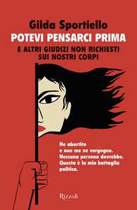 Libro Potevi pensarci prima. E altri giudizi non richiesti sui nostri corpi Gilda Sportiello