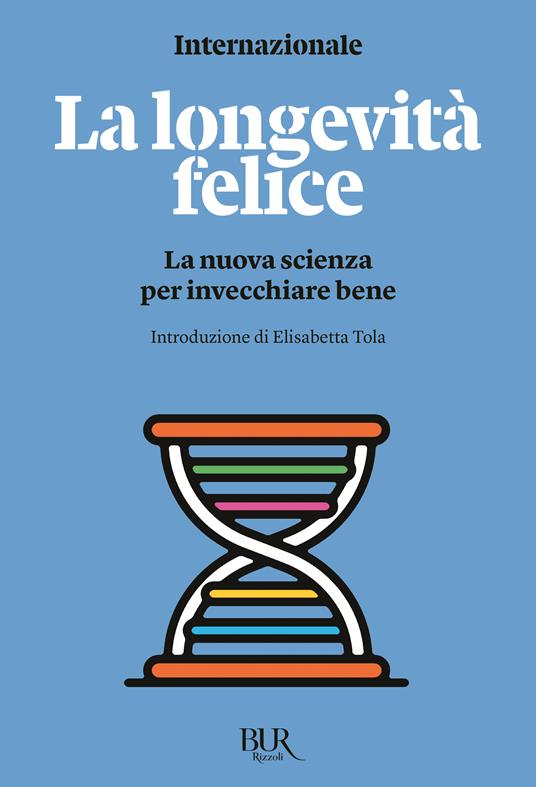 La longevità felice. La nuova scienza per invecchiare bene - Internazionale - copertina