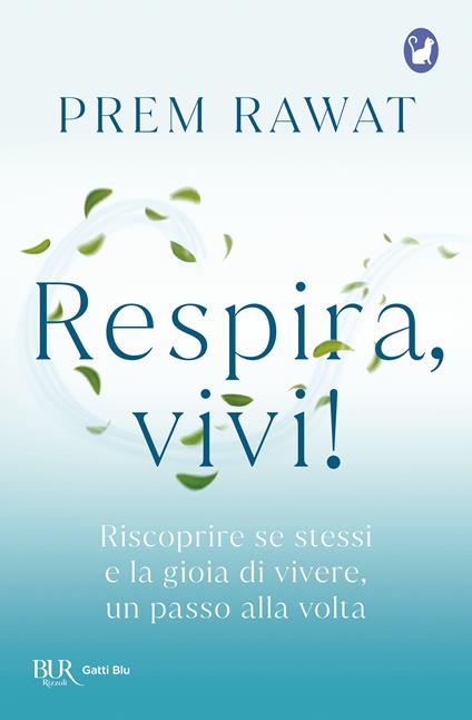 Respira, vivi! Riscoprire se stessi e la gioia di vivere, un passo alla volta - Prem Rawat - copertina