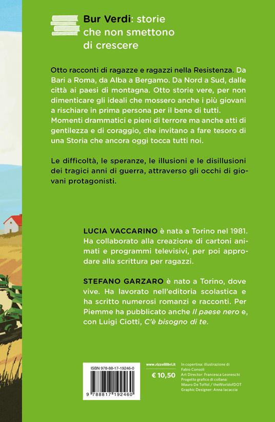 O bella ciao. Racconti di ragazze e ragazzi nella Resistenza - Lucia Vaccarino,Stefano Garzaro - 2