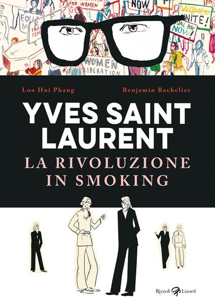 Yves Saint Laurent. La rivoluzione in smoking - Benjamin Bachelier,Loo Hui Phang - copertina