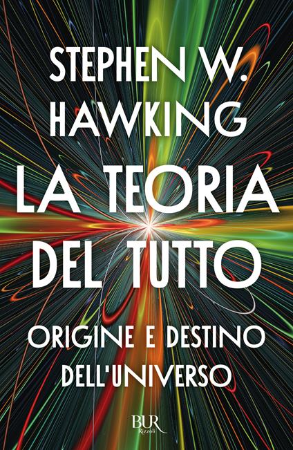 La teoria del tutto. Origine e destino dell'universo - Stephen Hawking - copertina
