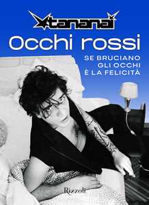 Libro Occhi rossi. Se bruciano gli occhi è la felicità Tananai