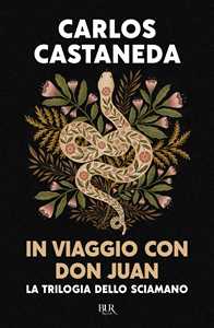 Libro In viaggio con don Juan. La trilogia dello sciamano. Ediz. speciale Carlos Castaneda