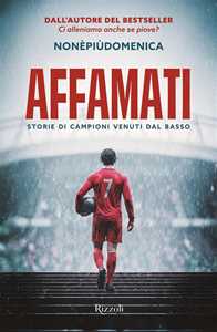 Libro Affamati. Storie di campioni venuti dal basso Nonèpiùdomenica