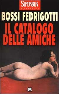 Il catalogo delle amiche - Isabella Bossi Fedrigotti - 5