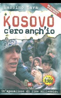 Kosovo. C'ero anch'io