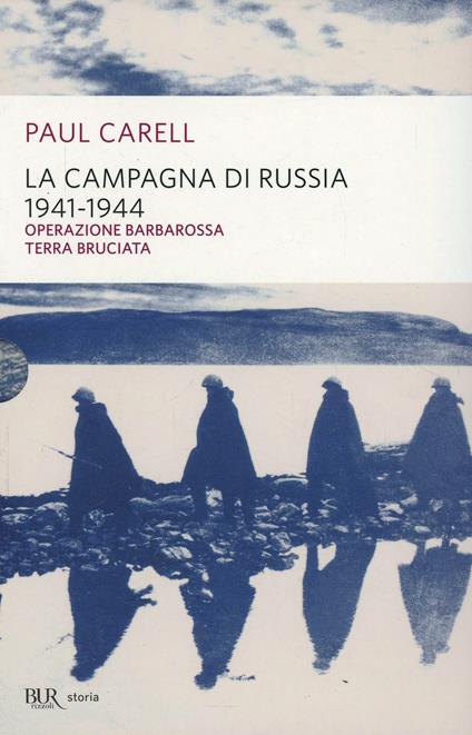 La campagna di Russia 1941-1944. La più gigantesca campagna militare del nostro secolo nel racconto degli sconfitti - Paul Carell - copertina