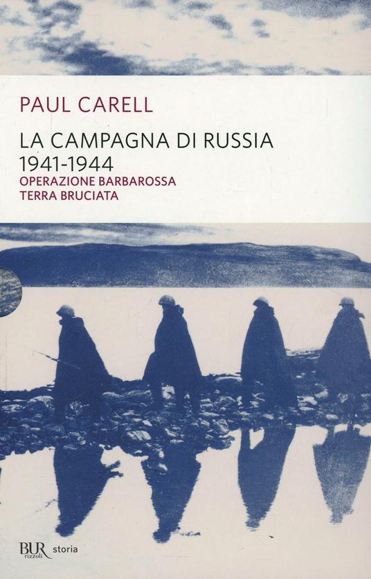 La campagna di Russia 1941-1944. La più gigantesca campagna militare del nostro secolo nel racconto degli sconfitti - Paul Carell - copertina