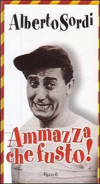 Ammazza che fusto! - Alberto Sordi - copertina