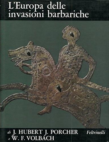 L'Europa delle invasioni barbariche - Jean Hubert,Jean Porcher - copertina