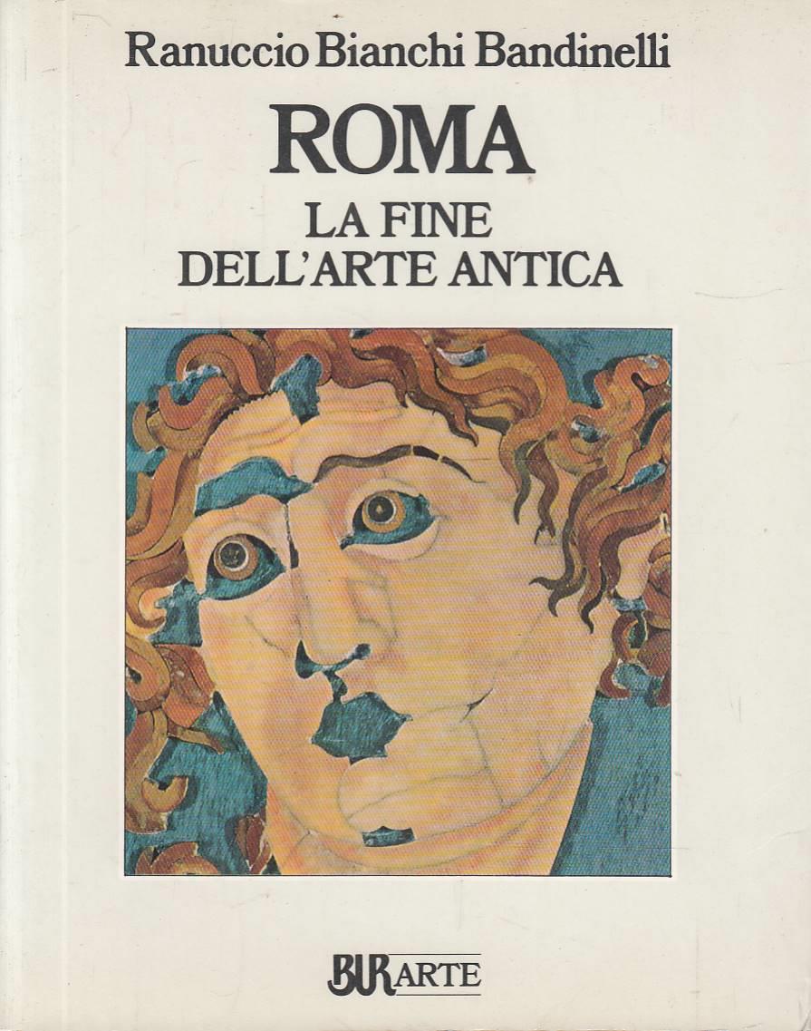 Roma. La fine dell'arte antica