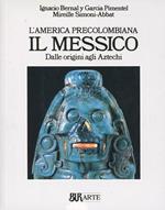 L'America Precolombiana. Il Messico. Dalle origini agli Aztechi