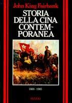 Storia della Cina contemporanea - John K. Fairbank - copertina