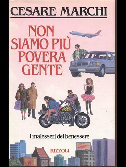 Non siamo più povera gente - Cesare Marchi - copertina