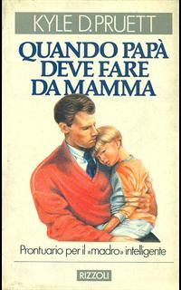Quando papà deve fare da mamma