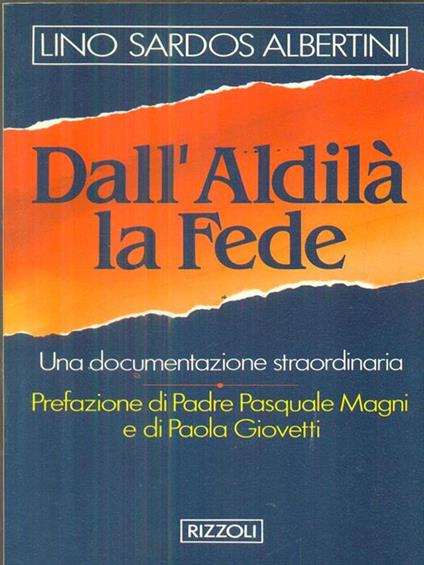 Dall'aldilà la fede - Lino Sardos Albertini - copertina