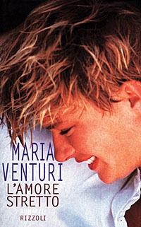 L'amore stretto - Maria Venturi - copertina
