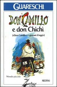 Don Camillo e don Chichì. Mondo piccolo. Don Camillo e i giovani d'oggi - Giovannino Guareschi - copertina