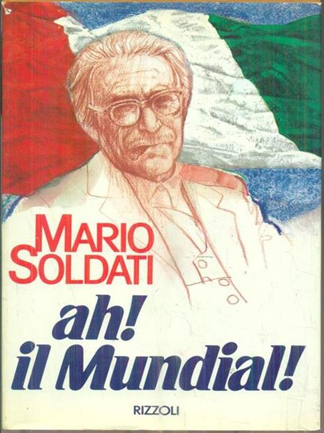 Ah! Il mundial! - Mario Soldati - 2