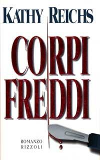 Corpi freddi - Kathy Reichs - copertina