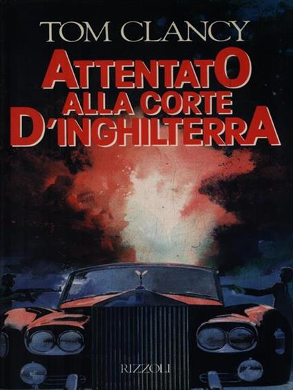 Attentato alla corte d'Inghilterra - Tom Clancy - copertina