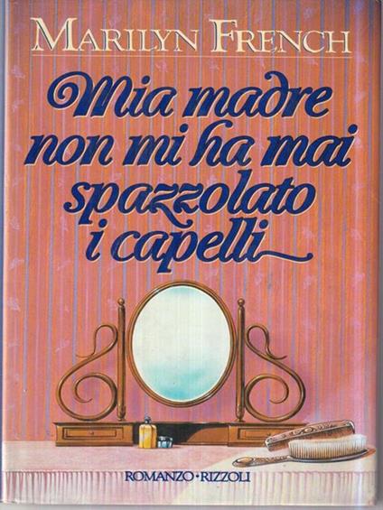 Mia madre non mi ha mai spazzolato i capelli - Marilyn French - copertina