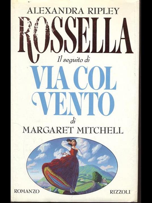 Rossella. Il seguito di Via col vento - Alexandra Ripley - copertina