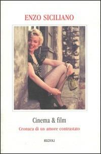 Cinema & film. Cronaca di un amore contrastato - Enzo Siciliano - 3