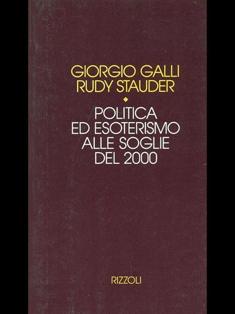  Politica ed esoterismo alle soglie del 2000 -  Giorgio Galli, Rudy Stauder - copertina
