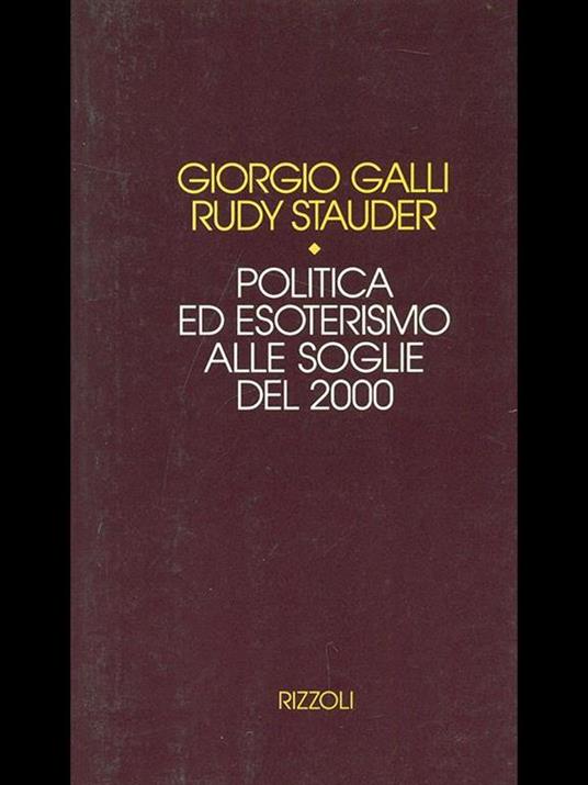  Politica ed esoterismo alle soglie del 2000 -  Giorgio Galli, Rudy Stauder - 2