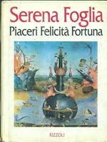 Piaceri, felicità, fortuna