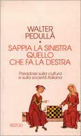 Sappia la Sinistra quello che fa la Destra - Walter Pedullà - copertina