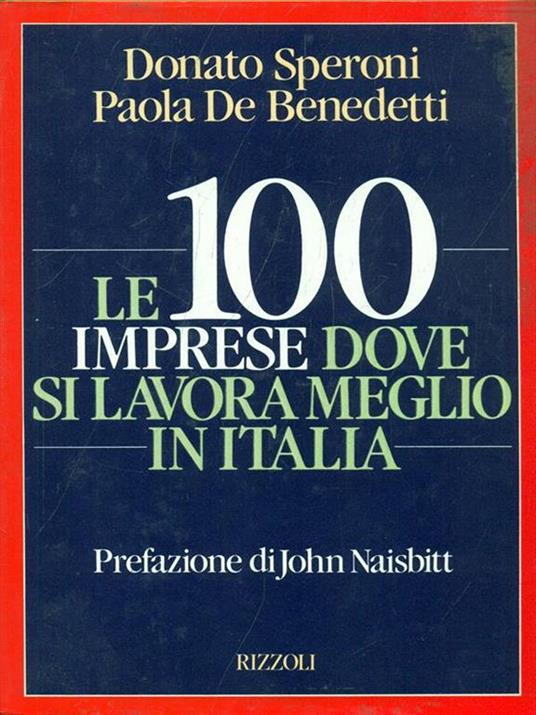 Cento imprese in Italia dove si lavora meglio - Donato Speroni,Paola De Benedetti - 3